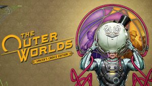 天外世界：太空人之选/外部世界太空人之选/The Outer Worlds: Spacer’s Choice Edition