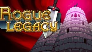 盗贼遗产/Rogue Legacy