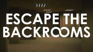 逃离密室/逃离后室/深入密室/逃出密室/Escape the Backrooms
