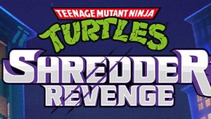 忍者神龟：施莱德的复仇/忍者龟施莱德的复仇/Teenage Mutant Ninja Turtles: Shredder’s Revenge