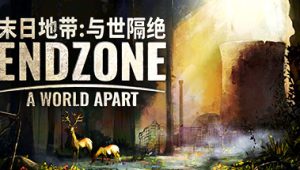 末日：世界隔离/末日地带：与世隔绝/Endzone – A World Apart