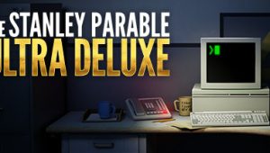 史丹利的寓言v20230429超豪华版/史丹利寓言/The Stanley Parable: Ultra Deluxe