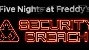 玩具熊的五夜后宫：安全漏洞/Five Nights at Freddys：Security Breach